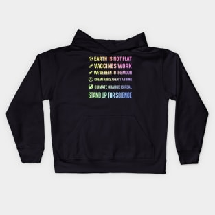 Earth is not flat! Vaccines work! We've been to the moon! Chemtrails aren't a thing! Climate change is real! Stand up for science! Kids Hoodie